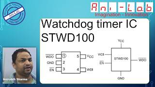 STWD100 Watchdog timer IC In Hindi II Ani-Lab
