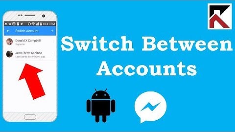 Switch Between Multiple Facebook Messenger Accounts Android