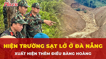 Chưa tìm được 3 người mất tích, hiện trường sạt lở ở Đà Nẵng xuất hiện thêm điều bàng hoàng