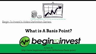 Basis Point - What Is A Basis Point? Begin To Invest Definition Series