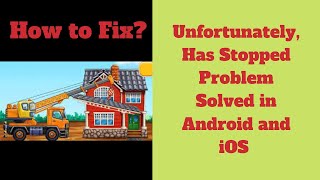 How to Fix Build a House Game App Unfortunately, Has Stopped Problem Solved in Android & iOS Phone screenshot 3