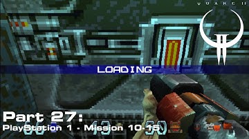 LOADING - Quake 2 (Remastered... Sort of) - Part 27
