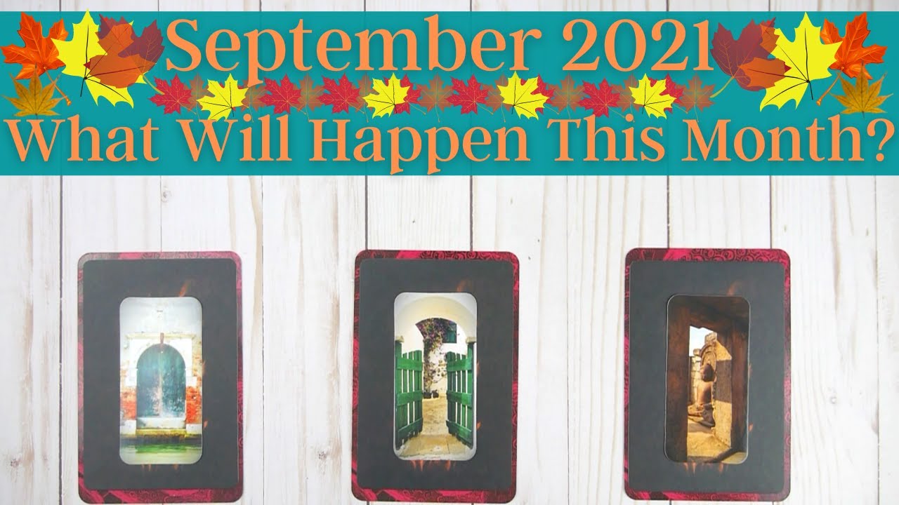 Pick-A-Card 🔮 What Will Happen In September 2021 🔮 In-Depth Tarot Reading Love, Guidance, Prediction