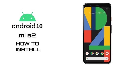 How to install official android 10 software update on mi a2