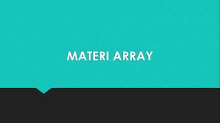 ARRAY || Algoritma dan Pemrograman