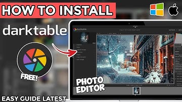 How to Download DARKTABLE Photo Editor for Free on PC or Laptop - Easy Step-by-Step Guide (2025)