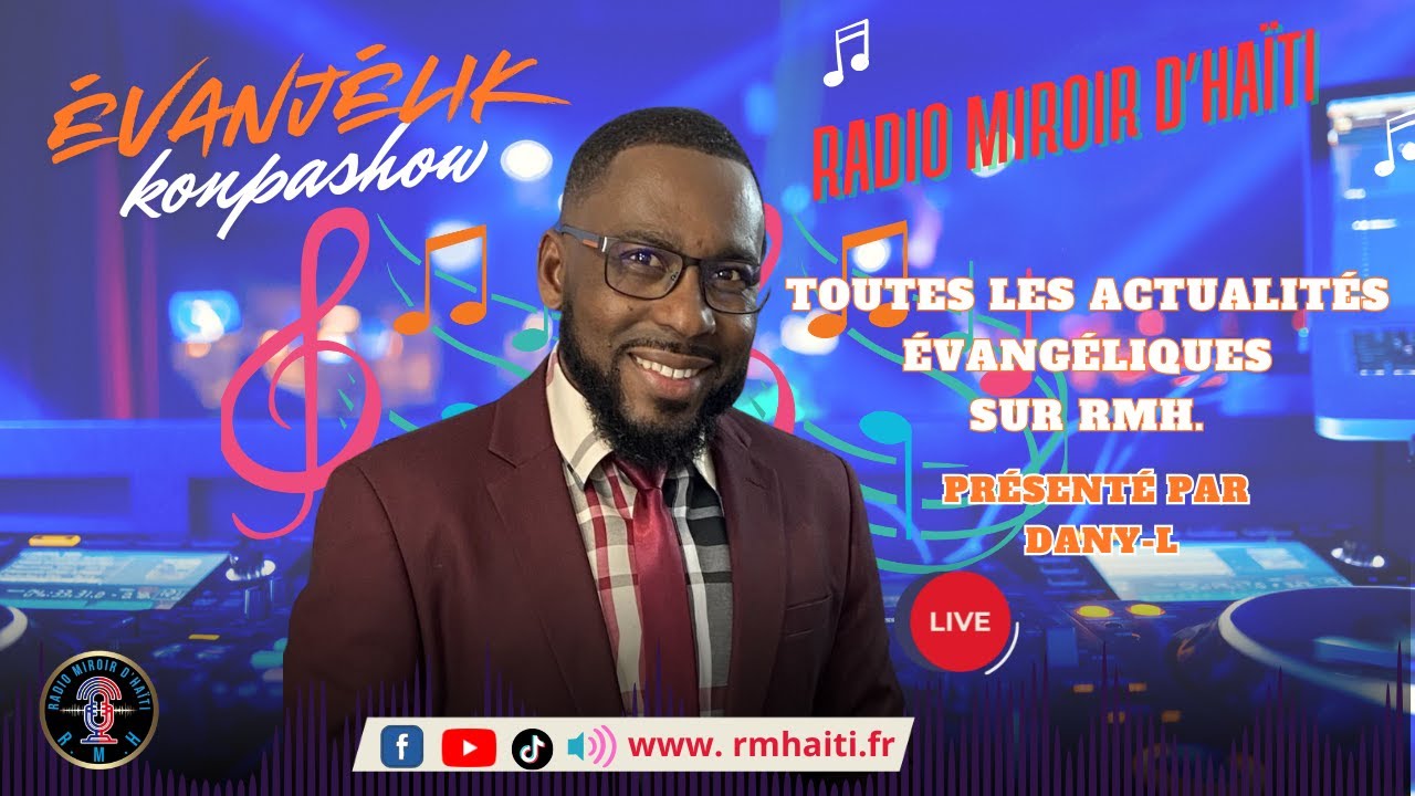 ÉMISSION ÉVANJÉLIK KONPASHOW, ANIMATION, ACTUALITÉS ÉVANGÉLIQUES ET ANALYSES ( RMH)