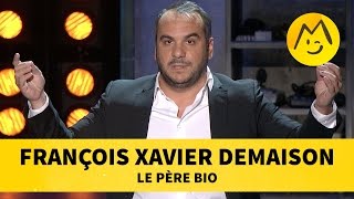 François Xavier Demaison - Le père bio