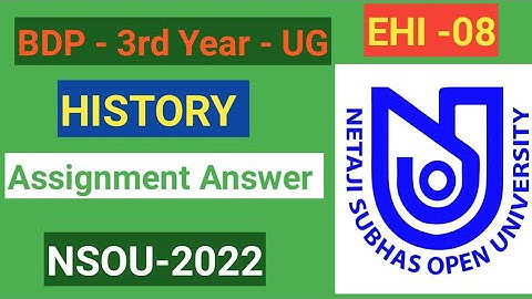 EHI-08 History Hons Assignment mcq answer nsou | BDP 3rd year History Hons Assignment solved |