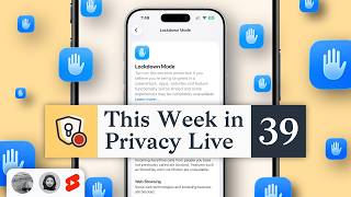 Apple's Lockdown Mode Blocked the FBI | This Week in Privacy #39 (Feb 6, 2026)