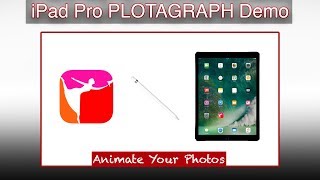 iPad Pro Plotagraph Demo - Animate Your Photos