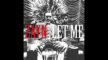 Let Me - ZAYN (Audio)