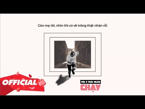 Video ♬ CHẠY - FER X THÁI NGÂN (OFFICIAL LYRIC VIDEO) - youtube