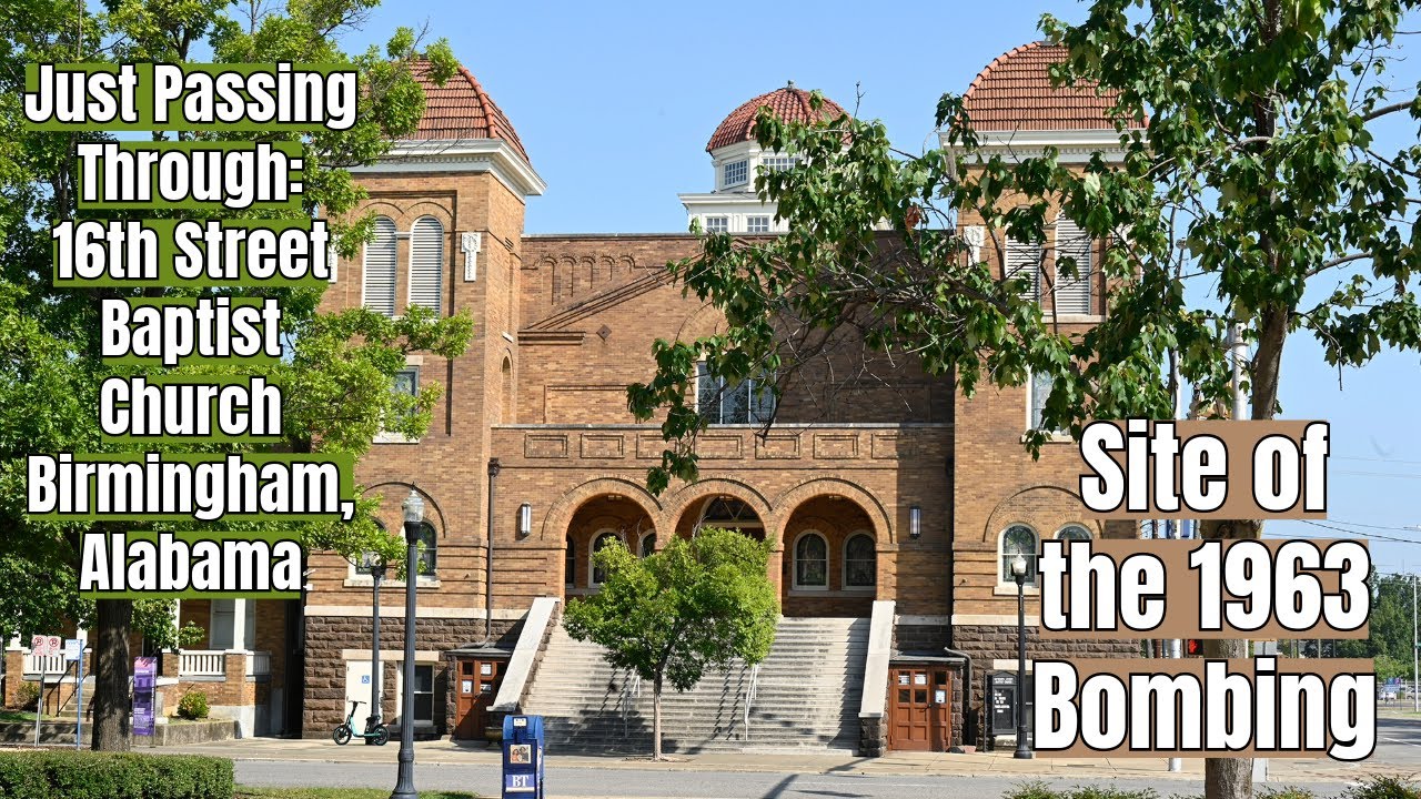 Just Passing Thru: 16th Street Baptist Church, Birmingham, Alabama