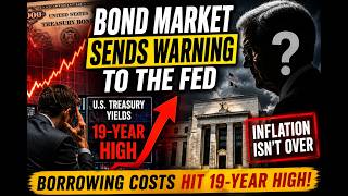 Bond Market Sends SHOCK Warning to the Fed | U.S. Borrowing Costs Hit 19-Year High