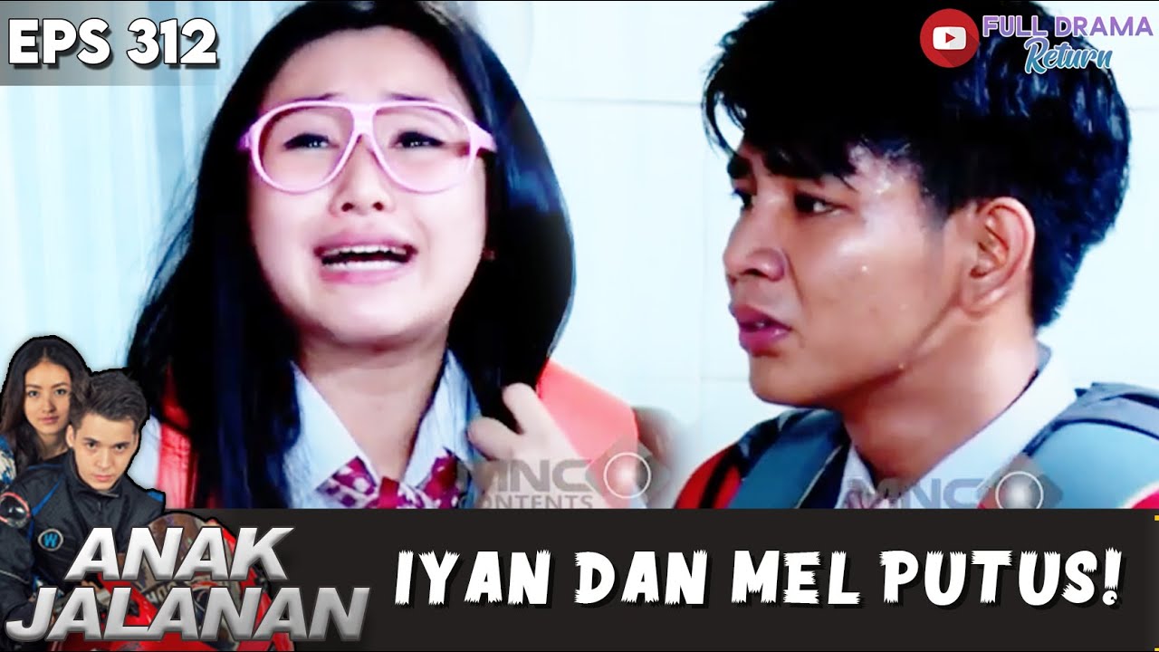 MEL HISTERIS SAAT PUTUS SAMA IYAN! - ANAK JALANAN