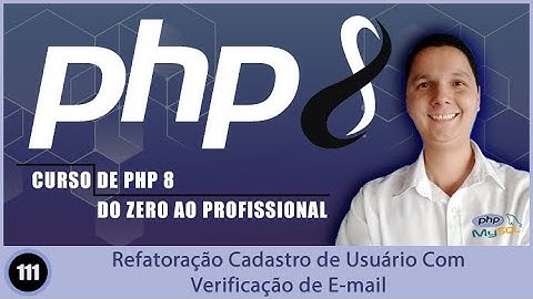 Curso de PHP 8   Aula 111   Refatoração Cadastro de Usuário Com Verificação de E-mail Existente