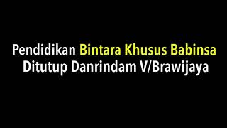 Download Lagu Diktukbasus 2018, resmi ditutup Danrindam V Brawijaya