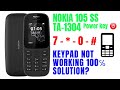 Nokia 105 ss TA-1304 Power Key! 7, *, 0, #, Key Not Working 100℅ Solution!