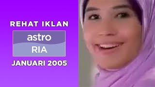 Rehat Iklan Astro Ria (Januari 2005)