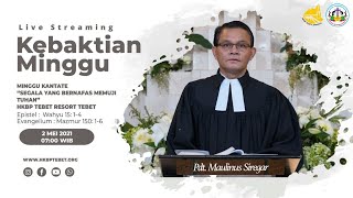 KEBAKTIAN MINGGU KANTATE - MINGGU, 02 MEI 2021 | JAM 07.00 WIB