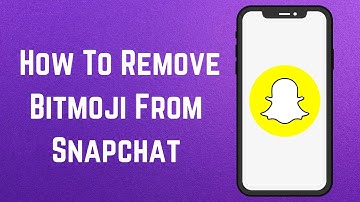 How To Remove Bitmoji From Snapchat (2023)