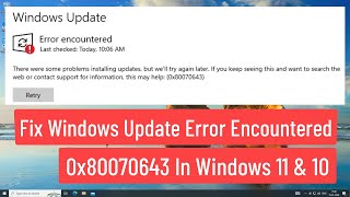 Fix Windows Update Error encountered 0x80070643 In Windows 10  & Windows11