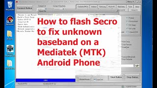 How To Flash Secro To Fix Unknown Baseband On A Mediatek Mtk Android Phone