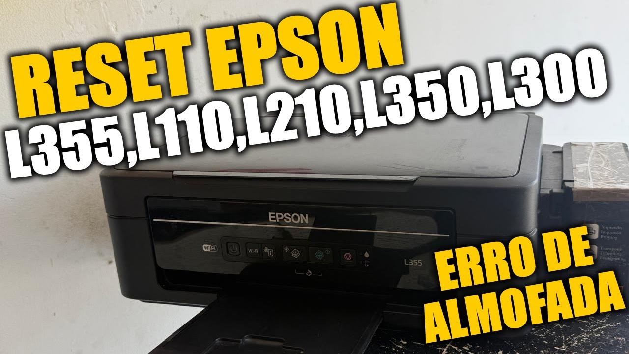 RESET EPSON L355 L110 L210 L350 L300 ERRO DE ALMOFADA - YouTube