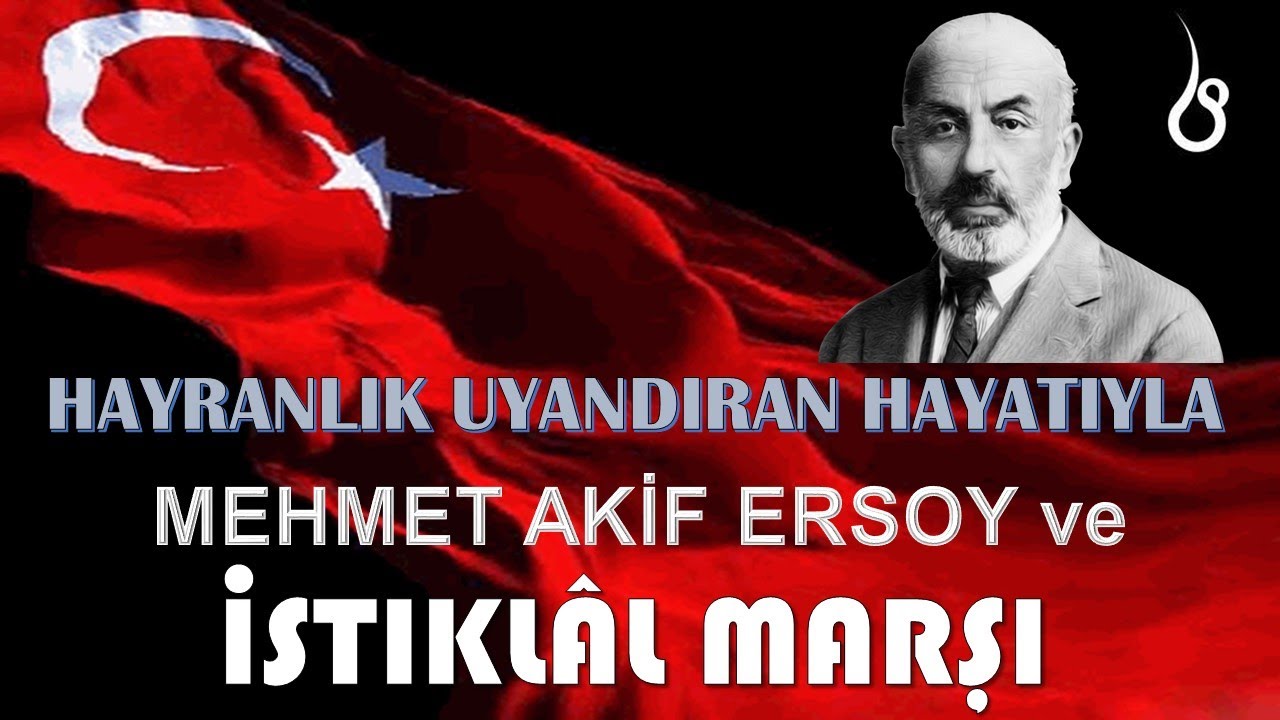 Mehmet Akif Ersoy ve İstiklâl Marşı Belgeseli - YouTube