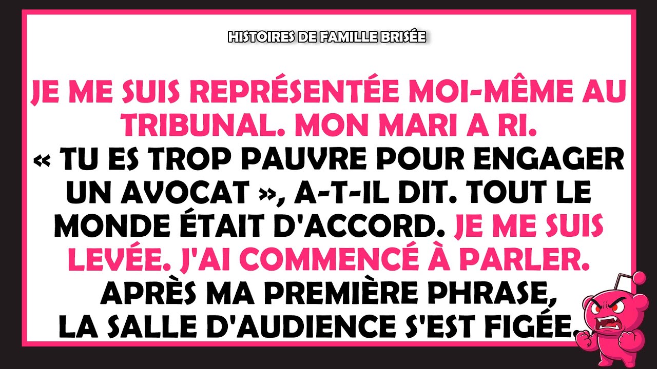Mon mari a ri quand je me suis défendue au tribunal. Son sourire n’a pas duré longtemps.