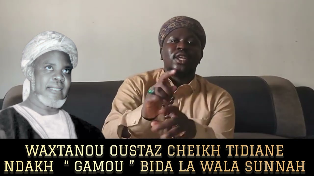 OUSTAZ CHEIKH TIDIANE CONFIRME QUE LE “ GAMOU ” N'EST UNE INNOVATION MAIS UNE TRADITION PROPHÈTIQUE