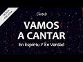 C0035 VAMOS A CANTAR - En Espíritu Y En Verdad (Letra)