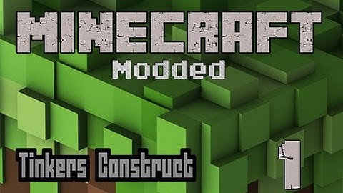 Minecraft Modded Ep.1: Tinkers Construct