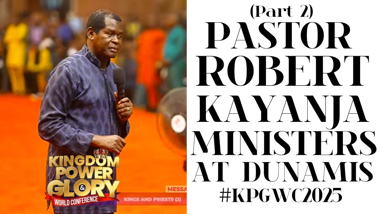 PASTOR ROBERT KAYANJA MINISTERS AT DUNAMIS (2nd Ministration) #KPGWC2025