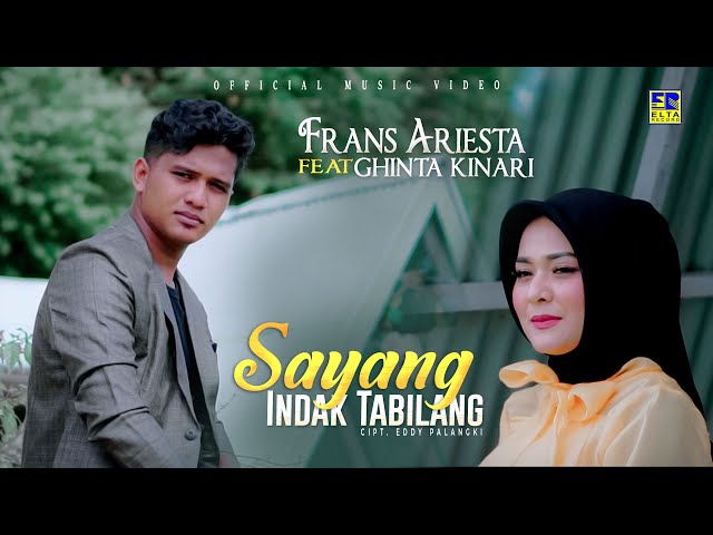 Lagu Minang Terbaru 2023 Frans Ariesta ft Ghinta Kinari - Sayang Indak Tabilang (Official Video) class=