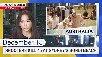 Thumbnail for Shooters kill 15 at Sydney’s Bondi BeachーNHK WORLD-JAPAN NEWS