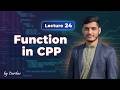 Functions in C++ Explained | Syntax, Types &amp; Examples | Lecture 24