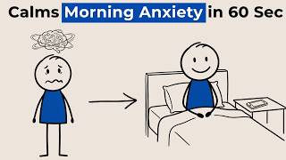 This 60-Second Trick Instantly Calms Morning Anxiety