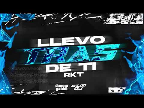 LLEVO TRAS DE TI (Rkt) - DIMELO GABBO Ft baldo