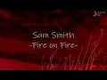 Sam Smith - Fire on Fire (Lyrics)