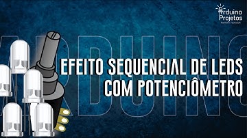 Curso de Arduino completo - EFEITO SEQUENCIAL COM LEDS COM POTENCIÔMETRO(vídeo 12)