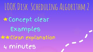 LOOK disk Scheduling Algorithm 2 - under 4 minutes