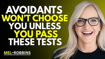 Avoidants Won’t Choose You Unless You Pass THESE Tests || MEL ROBBINS Motivational Speech