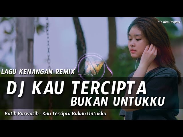 DJ KAU TERCIPTA BUKAN UNTUKKU REMIX SLOW BASS class=