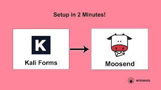 Kali Forms to Moosend Integration in WordPress (Free Plugin) | Integrazo Automator
