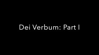 The Documents of Vatican II: Dei Verbum Part I