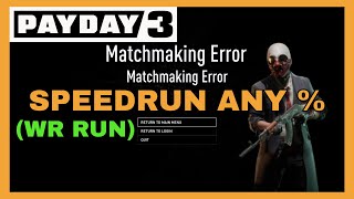 Payday 3 Matchmaking Error Speedrun Any %