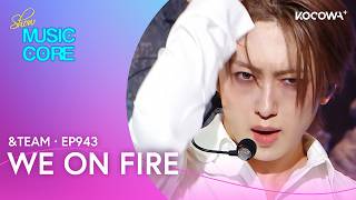 &TEAM - We on Fire | Music Core EP943 | KOCOWA+ - YouTube
