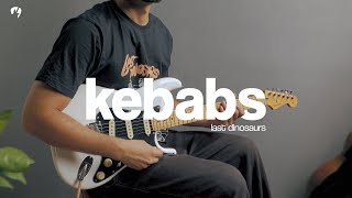 Kebabs - Last Dinosaurs (Guitar Cover)